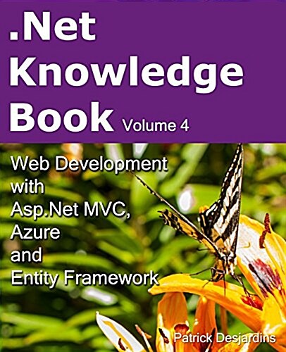 .Net Knowledge Book: Web Development with ASP.Net MVC, Azure and Entity Framework: .Net Knowledge Book: Web Development with ASP.Net MVC, A (Paperback)