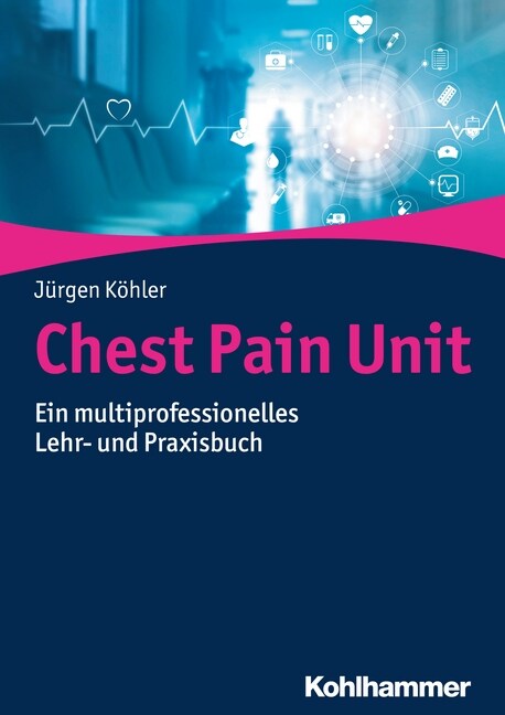 Chest Pain Unit: Ein Multiprofessionelles Lehr- Und Praxisbuch (Hardcover)