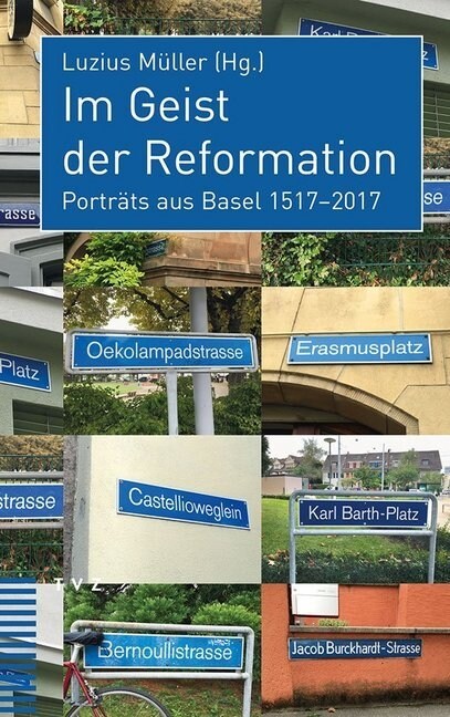 Im Geist Der Reformation: Portrats Aus Basel 1517-2017 (Paperback)