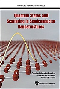 Quantum States and Scattering in Semiconductor Nanostructures (Paperback)