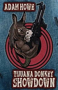 Tijuana Donkey Showdown (Paperback)