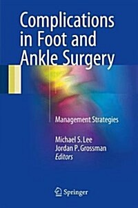 Complications in Foot and Ankle Surgery: Management Strategies (Hardcover, 2017)