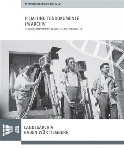 Film- Und Tondokumente Im Archiv: Vortrage Des 76. Sudwestdeutschen Archivtags Am 16. Und 17. Juni 2016 in Bad Mergentheim (Paperback)