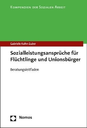 Sozialleistungsanspruche Fur Fluchtlinge Und Unionsburger: Beratungsleitfaden (Paperback)