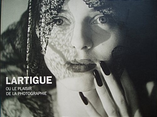 Lartigue: Or the Pleasure of Photography (Paperback)