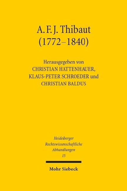 Anton Friedrich Justus Thibaut (1772-1840): Burger Und Gelehrter (Hardcover)