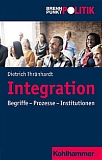 Integration: Begriffe - Prozesse - Institutionen (Paperback)