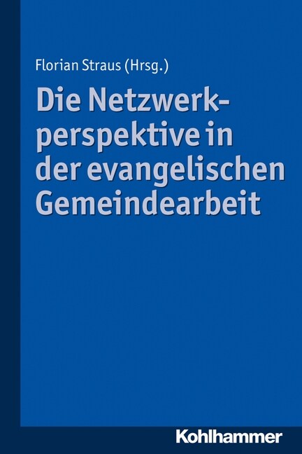 Die Netzwerkperspektive in Der Evangelischen Gemeindearbeit (Paperback)