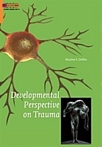 Developmental Perspective on Trauma (Paperback)