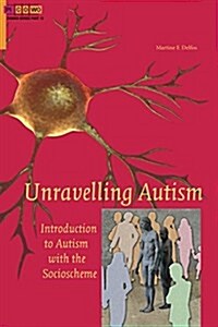 Unravelling Autism: Introduction to Autism with the Socioscheme (Paperback)