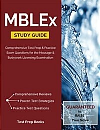 Mblex Study Guide: Comprehensive Test Prep & Practice Exam Questions for the Massage & Bodywork Licensing Examination (Paperback)