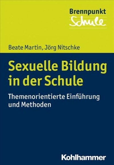 Sexuelle Bildung in Der Schule: Themenorientierte Einfuhrung Und Methoden (Paperback)