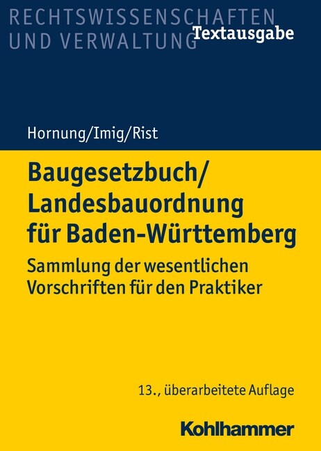 Baugesetzbuch/Landesbauordnung Fur Baden-Wurttemberg: Sammlung Der Wesentlichen Vorschriften Fur Den Praktiker (Paperback, 13, 13., Uberarbeit)