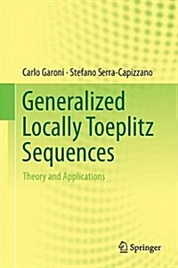 Generalized Locally Toeplitz Sequences: Theory and Applications: Volume I (Hardcover, 2017)