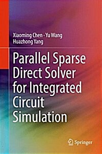 Parallel Sparse Direct Solver for Integrated Circuit Simulation (Hardcover, 2017)