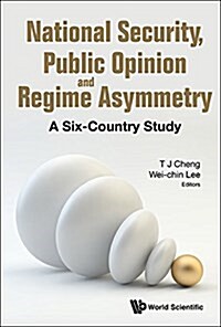 National Security, Public Opinion and Regime Asymmetry: A Six-Country Study (Hardcover)