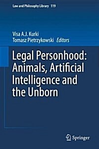 Legal Personhood: Animals, Artificial Intelligence and the Unborn (Hardcover, 2017)