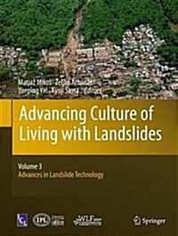 Advancing Culture of Living with Landslides: Volume 3 Advances in Landslide Technology (Hardcover, 2017)
