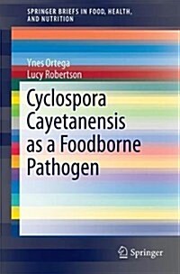 Cyclospora Cayetanensis as a Foodborne Pathogen (Paperback, 2017)