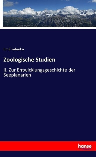 Zoologische Studien: II. Zur Entwicklungsgeschichte der Seeplanarien (Paperback)