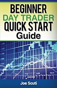 Beginner Day Trader Quick $Tart Guide (Paperback)