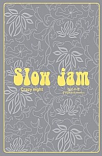 [중고] Slow Jam (슬로우 잼) - Crazy Night (Single)