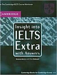 [중고] Insight into IELTS Extra, with Answers : The Cambridge IELTS Course Workbook (Paperback)