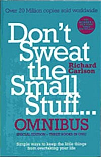 [중고] Dont Sweat the Small Stuff... Omnibus : Comprises of Dont Sweat the Small Stuff, Dont Sweat the Small Stuff at Work, Dont Sweat the Small Stu (Paperback)
