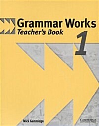 Grammar Works 1 (Paperback, Teachers Guide)