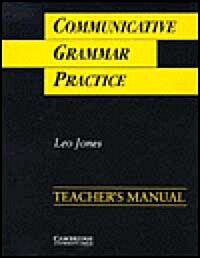 Communicative Grammar Practice Teachers manual : Activities for Intermediate Students of English (Paperback, Teacher’s ed)