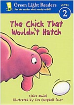 Green Light Readers. 2-7 : The Chick That Wouldn't Hatch