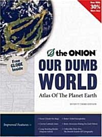 Our Dumb World: The Onions Atlas of the Planet Earth (Hardcover, 73th)