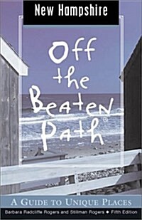 New Hampshire Off the Beaten Path, 5th: A Guide to Unique Places (Off the Beaten Path Series) (Paperback, 5th)