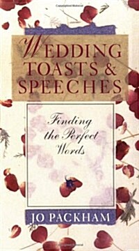 Wedding Toasts & Speeches: Finding The Perfect Words (Paperback)