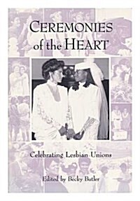 Ceremonies of the Heart: Celebrating Lesbian Unions (Paperback, English Language)