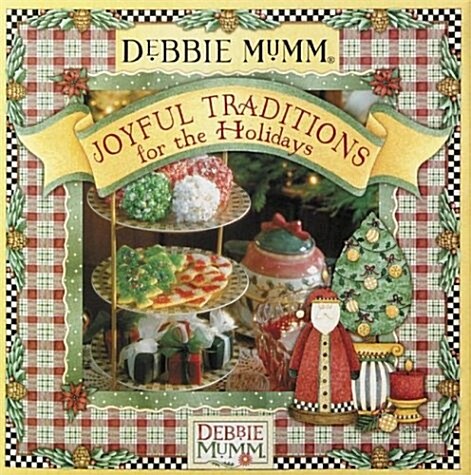 Debbie Mumms Joyful Traditions For The Holidays (Hardcover)