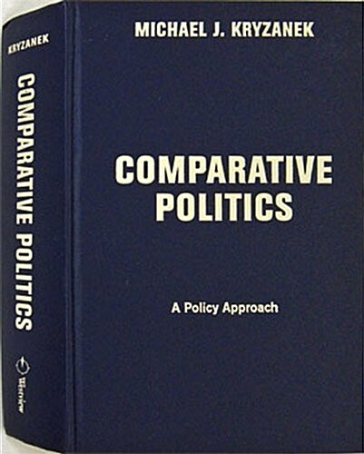 Comparative Politics: A Policy Approach (Hardcover)