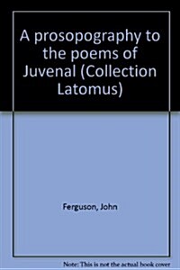 A Prosopography to the Poems of Juvenal (Paperback)