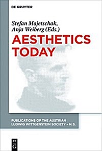 Aesthetics Today: Contemporary Approaches to the Aesthetics of Nature and of Arts. Proceedings of the 39th International Wittgenstein Sy (Hardcover)