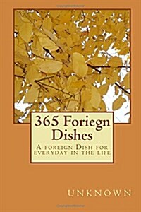 365 Foriegn Dishes (Paperback)