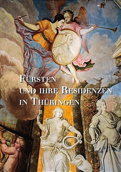 Fursten Und Ihre Residenzen in Thuringen (Hardcover)