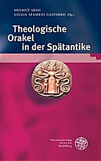 Bibliotheca Chaldaica / Band 5: Theologische Orakel in Der Spatantike (Hardcover)