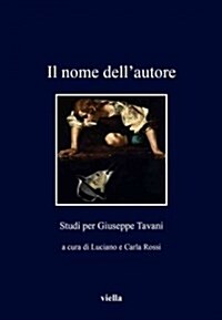 Il Nome Dellautore: Studi Per Giuseppe Tavani (Paperback)