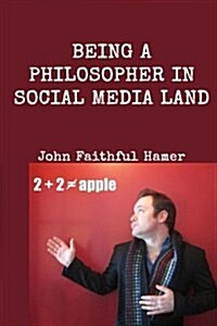 Welcome to Likeville: Being a Philosopher in Social Media Land (Paperback)