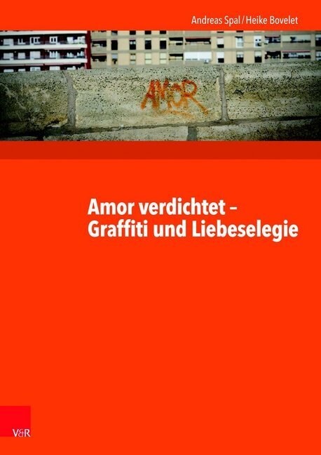 Amor Verdichtet - Graffiti Und Liebeselegie: Lateinlekture Mit Graffiti (Hardcover)