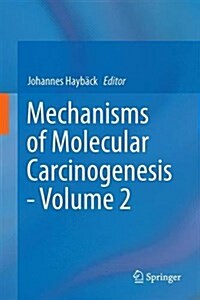 Mechanisms of Molecular Carcinogenesis - Volume 2 (Hardcover, 2017)