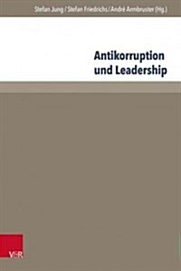 Antikorruption Und Leadership (Hardcover)