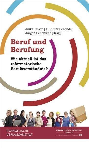 Beruf Und Berufung: Wie Aktuell Ist Das Reformatorische Berufsverstandnis? (Hardcover)