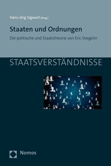 Staaten Und Ordnungen: Die Politische Und Staatstheorie Von Eric Voegelin (Paperback)