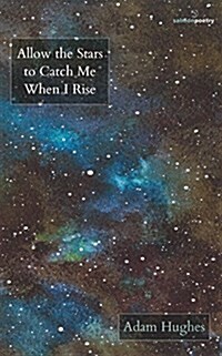 Allow the Stars to Catch Me When I Rise (Paperback)